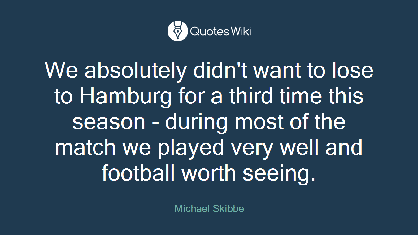 We absolutely didn't want to lose to Hamburg for a third time this season - during most of the match we played very well and football worth seeing.