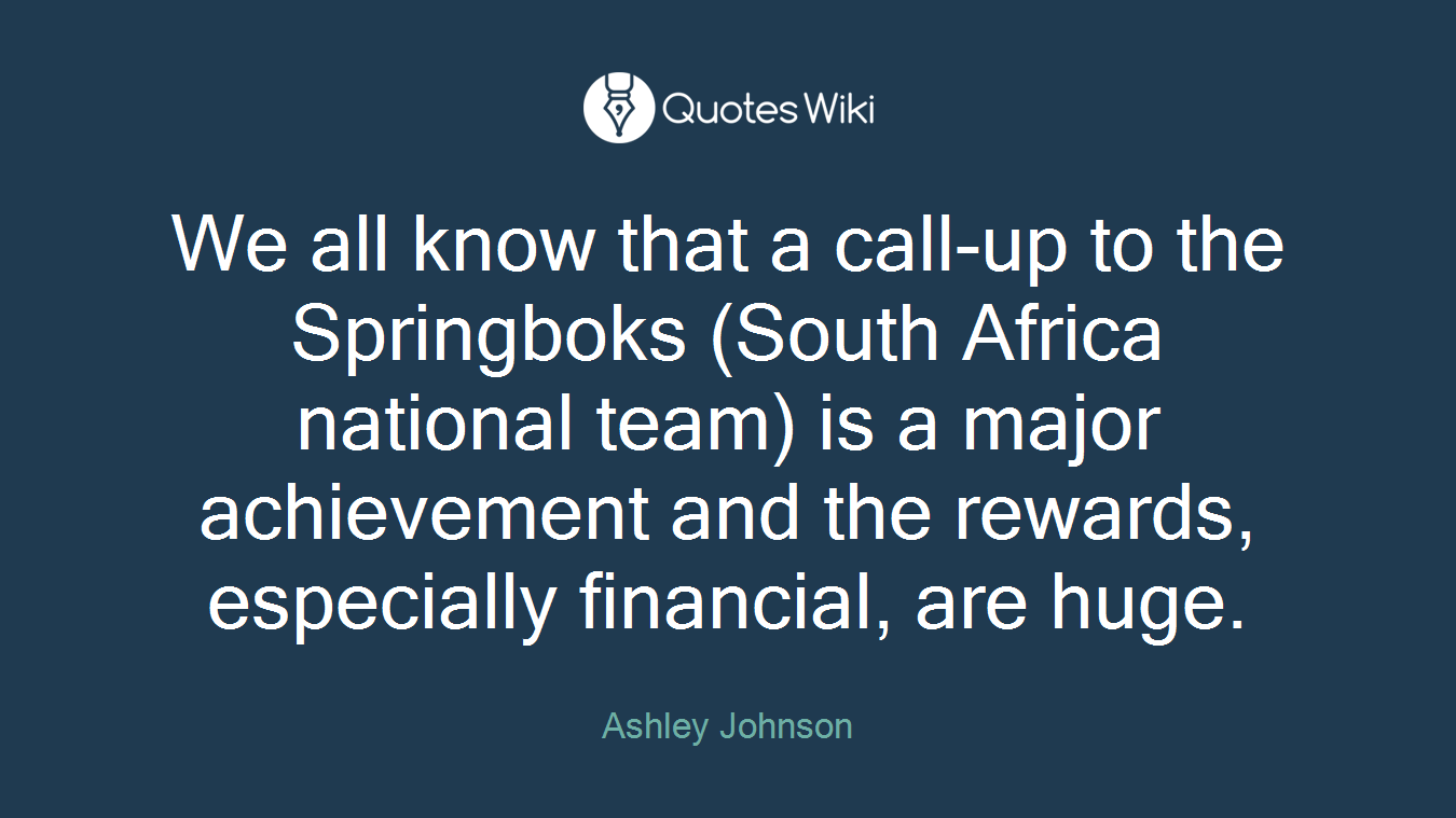 We all know that a call-up to the Springboks (South Africa national team) is a major achievement and the rewards, especially financial, are huge.