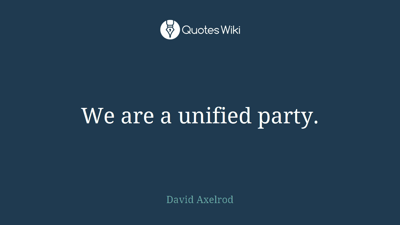 We are a unified party.