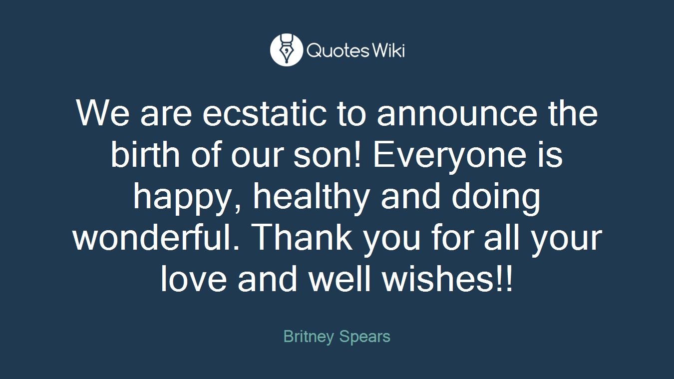 We are ecstatic to announce the birth of our son! Everyone is happy, healthy and doing wonderful. Thank you for all your love and well wishes!!