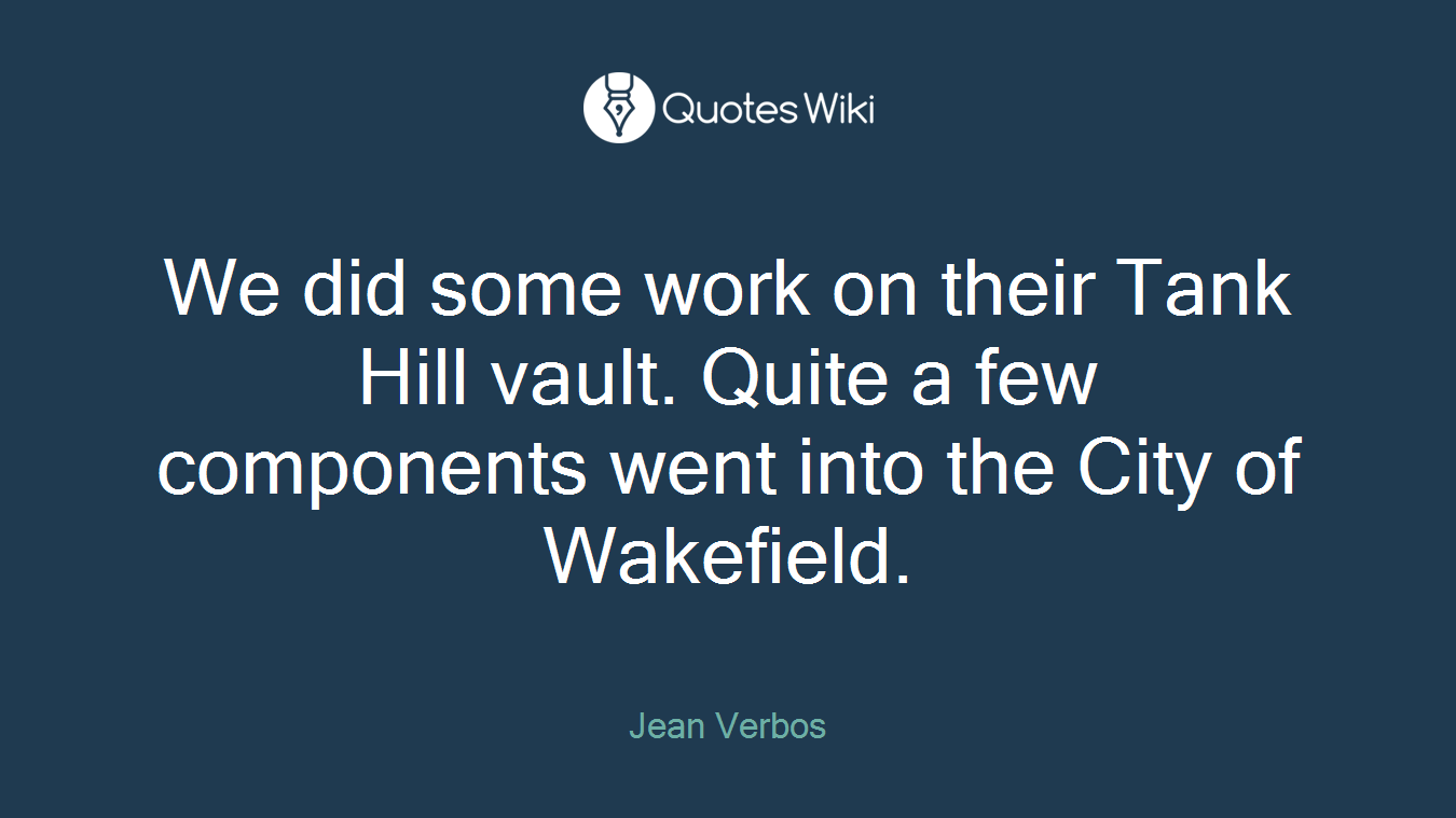 We did some work on their Tank Hill vault. Quite a few components went into the City of Wakefield.