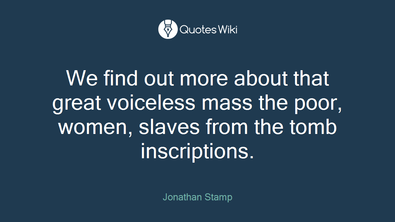 We find out more about that great voiceless mass the poor, women, slaves from the tomb inscriptions.
