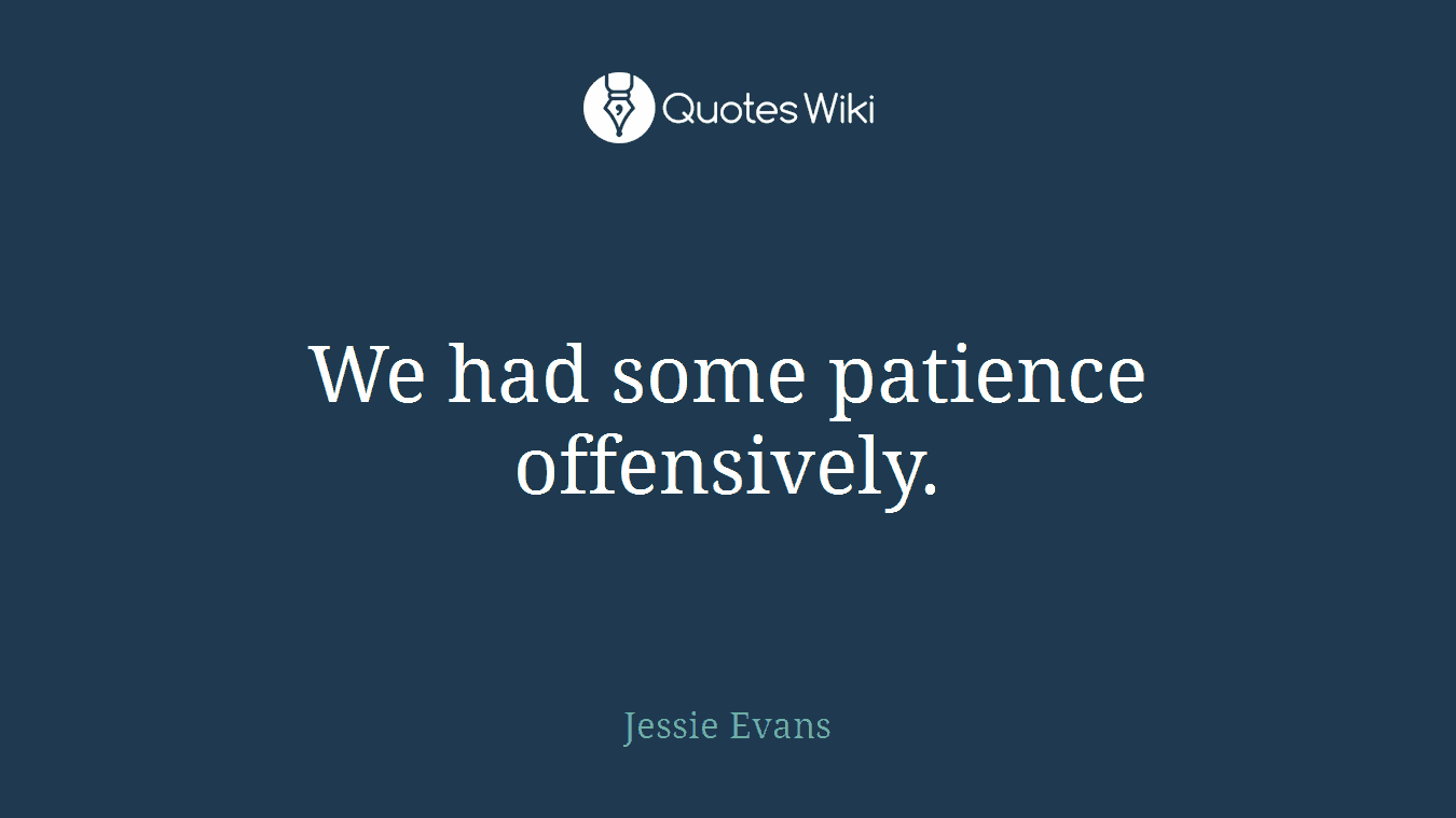 We had some patience offensively.