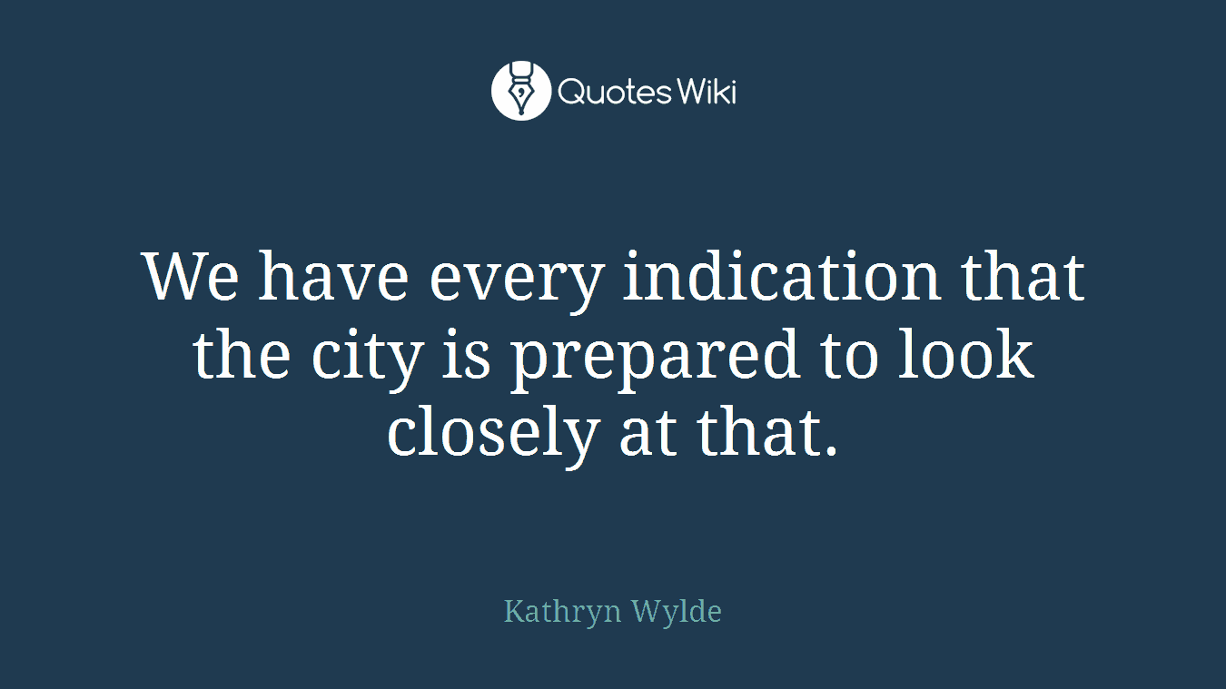 We have every indication that the city is prepared to look closely at that.