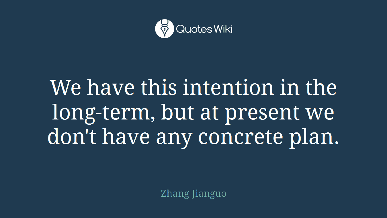 We have this intention in the long-term, but at present we don't have any concrete plan.