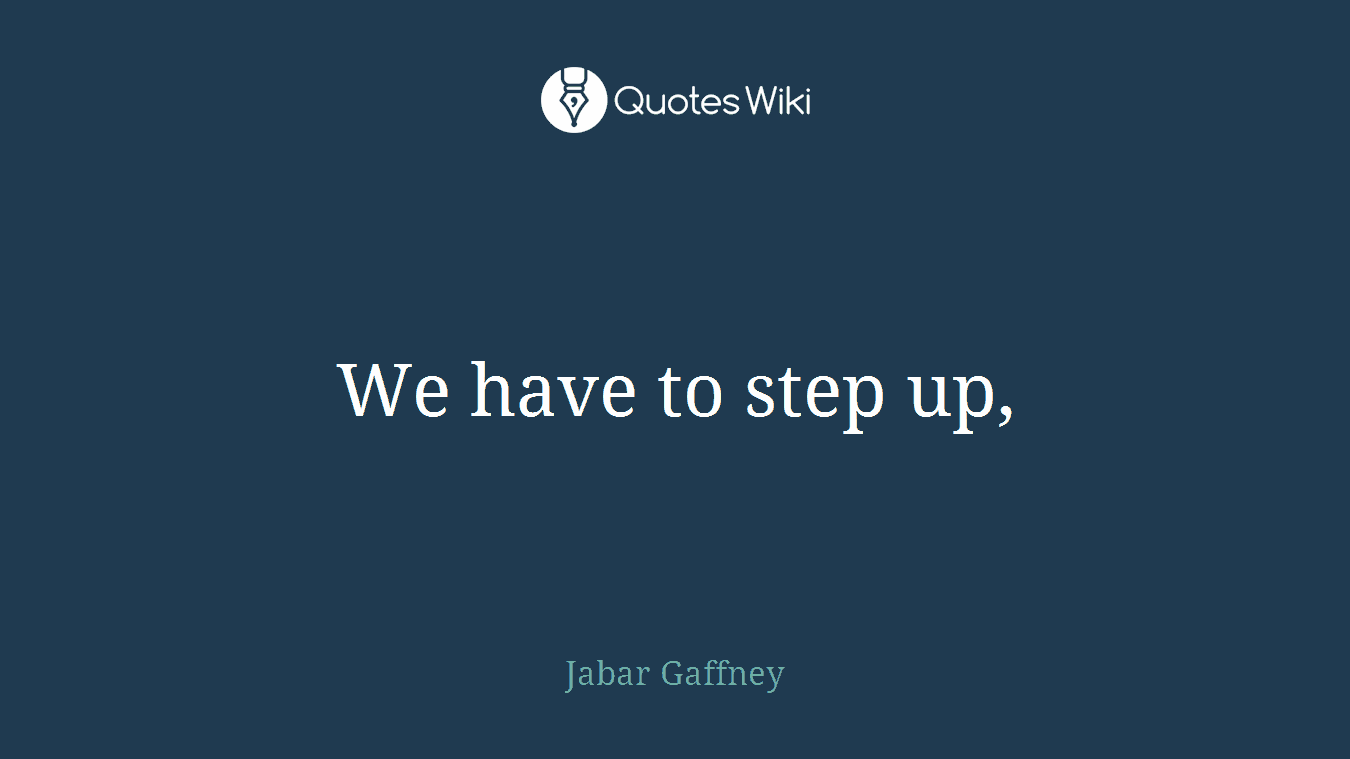 We have to step up,