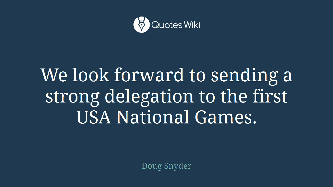 We look forward to sending a strong delegation to the first USA National Games.