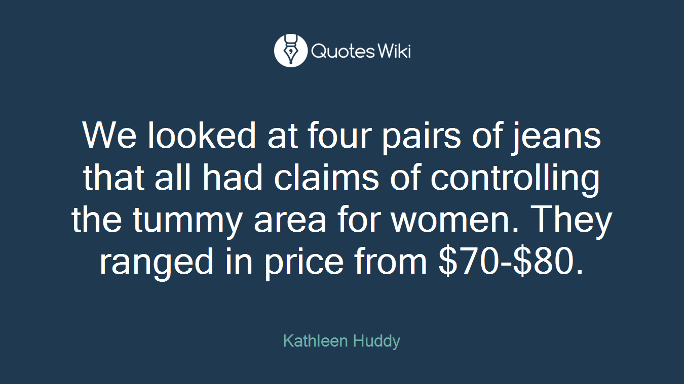 We looked at four pairs of jeans that all had claims of controlling the tummy area for women. They ranged in price from $70-$80.