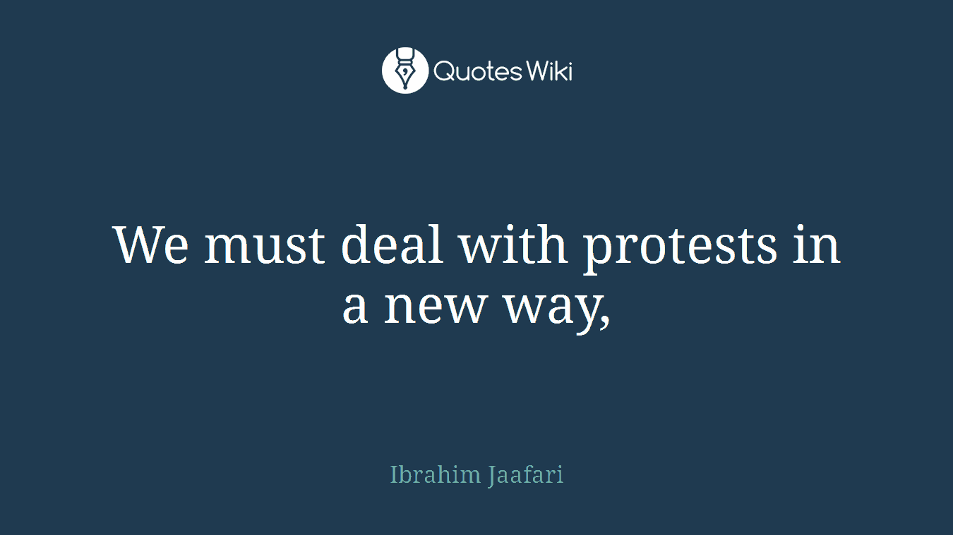 We must deal with protests in a new way,