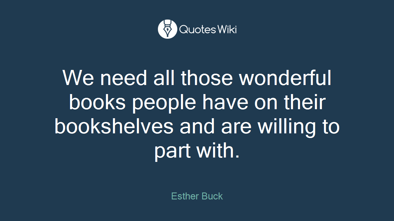 We need all those wonderful books people have on their bookshelves and are willing to part with.