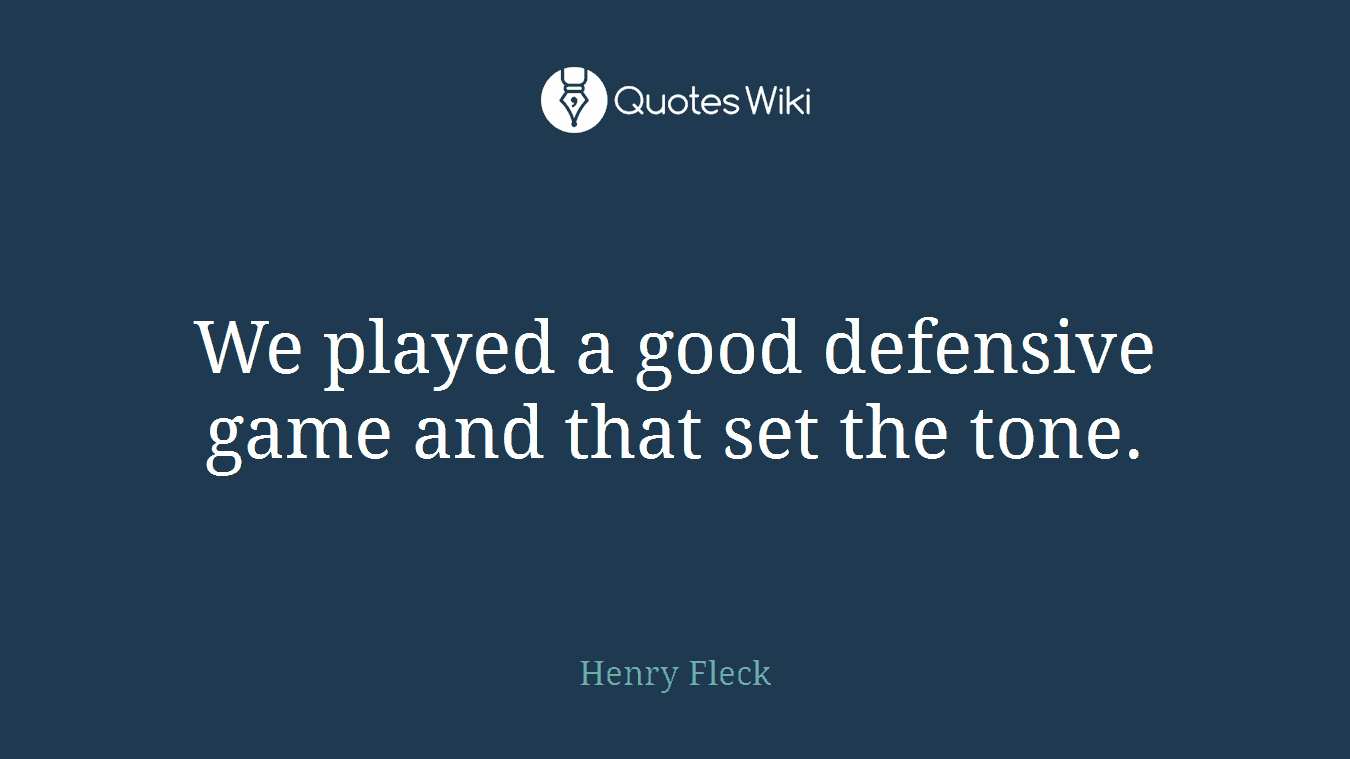 We played a good defensive game and that set the tone.