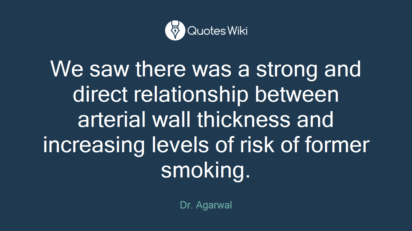 We saw there was a strong and direct relationship between arterial wall thickness and increasing levels of risk of former smoking.