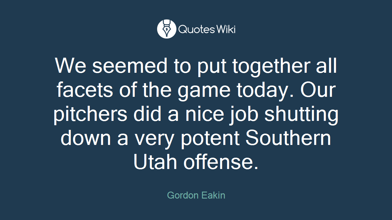 We seemed to put together all facets of the game today. Our pitchers did a nice job shutting down a very potent Southern Utah offense.