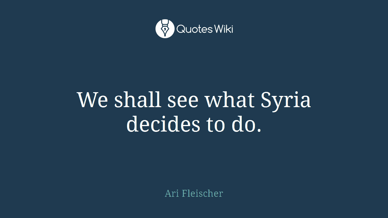 We shall see what Syria decides to do.