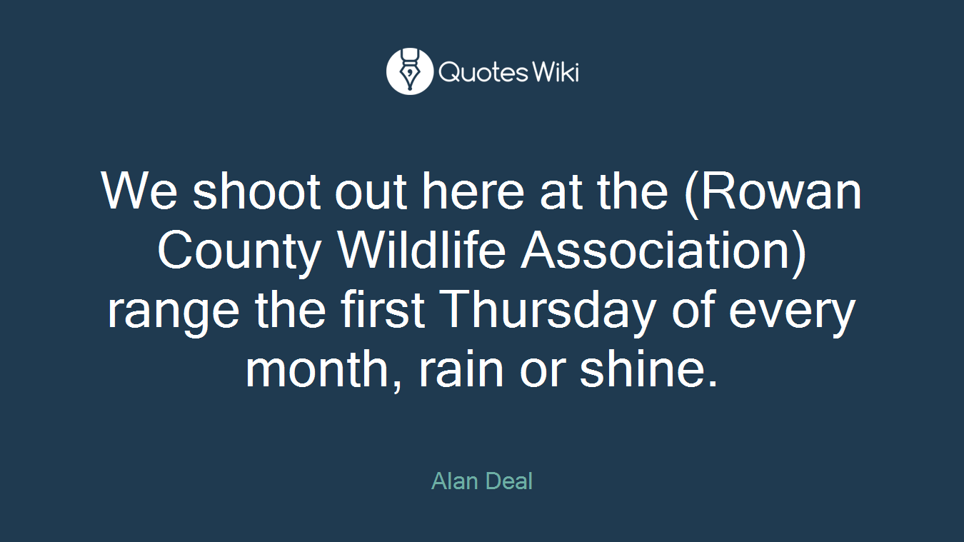 We shoot out here at the (Rowan County Wildlife Association) range the first Thursday of every month, rain or shine.
