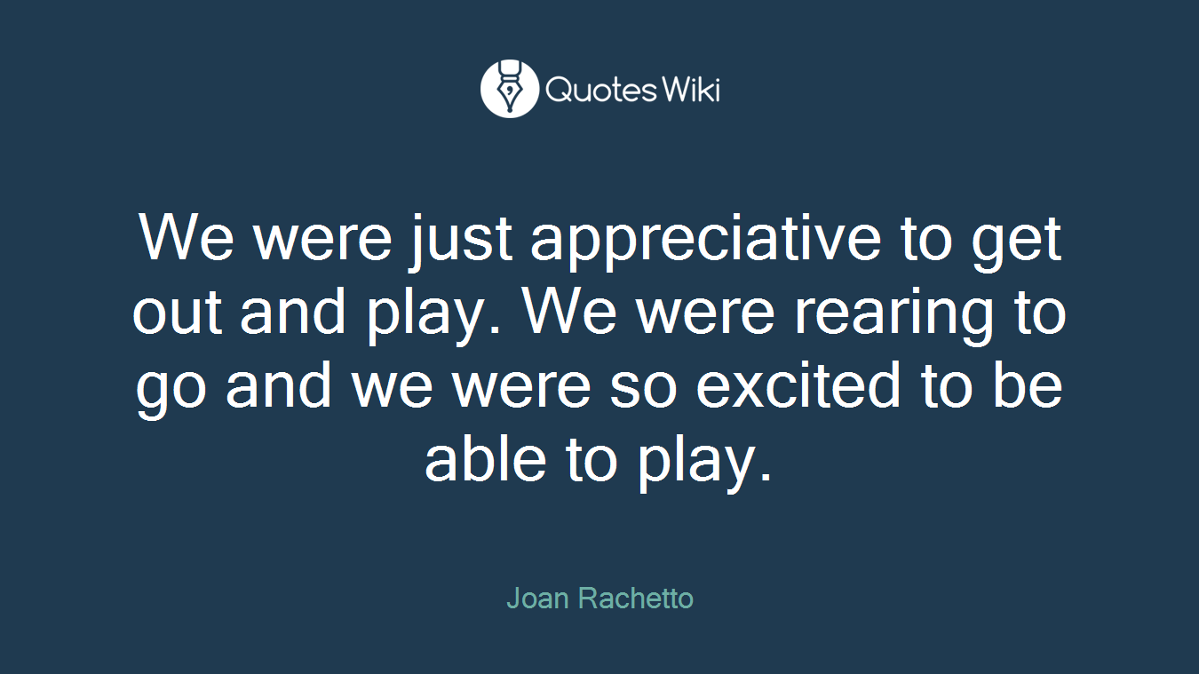 We were just appreciative to get out and play. We were rearing to go and we were so excited to be able to play.