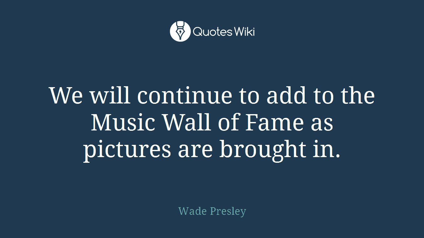 We will continue to add to the Music Wall of Fame as pictures are brought in.