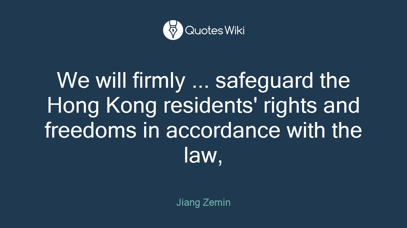 We will firmly ... safeguard the Hong Kong residents' rights and freedoms in accordance with the law,