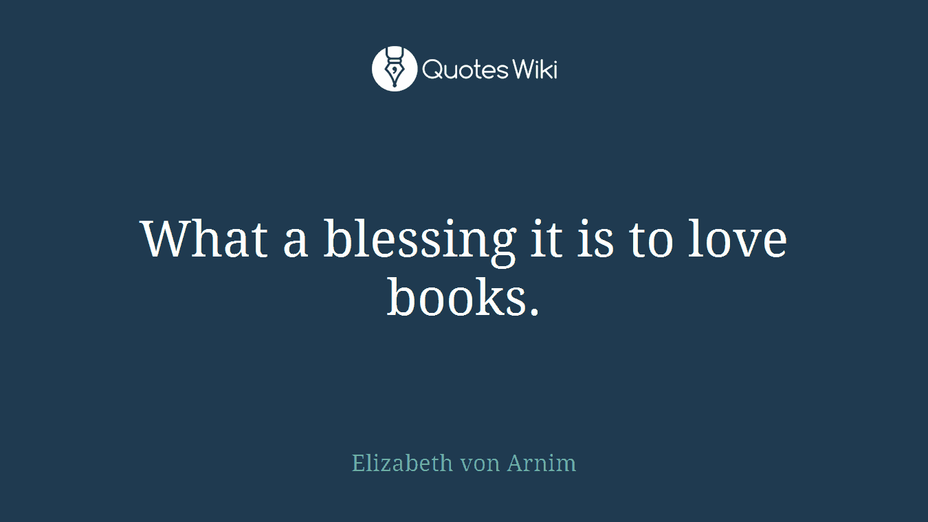 What a blessing it is to love books.