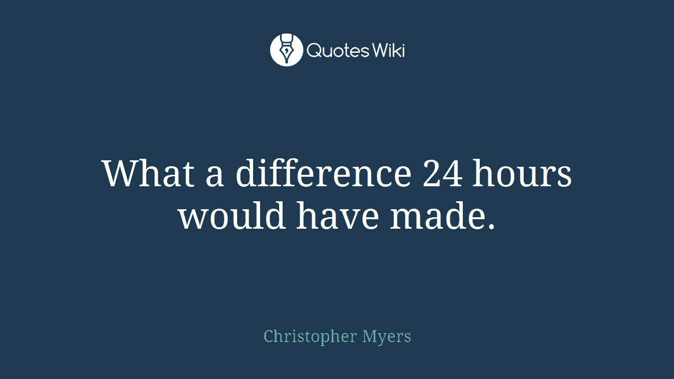 What a difference 24 hours would have made.