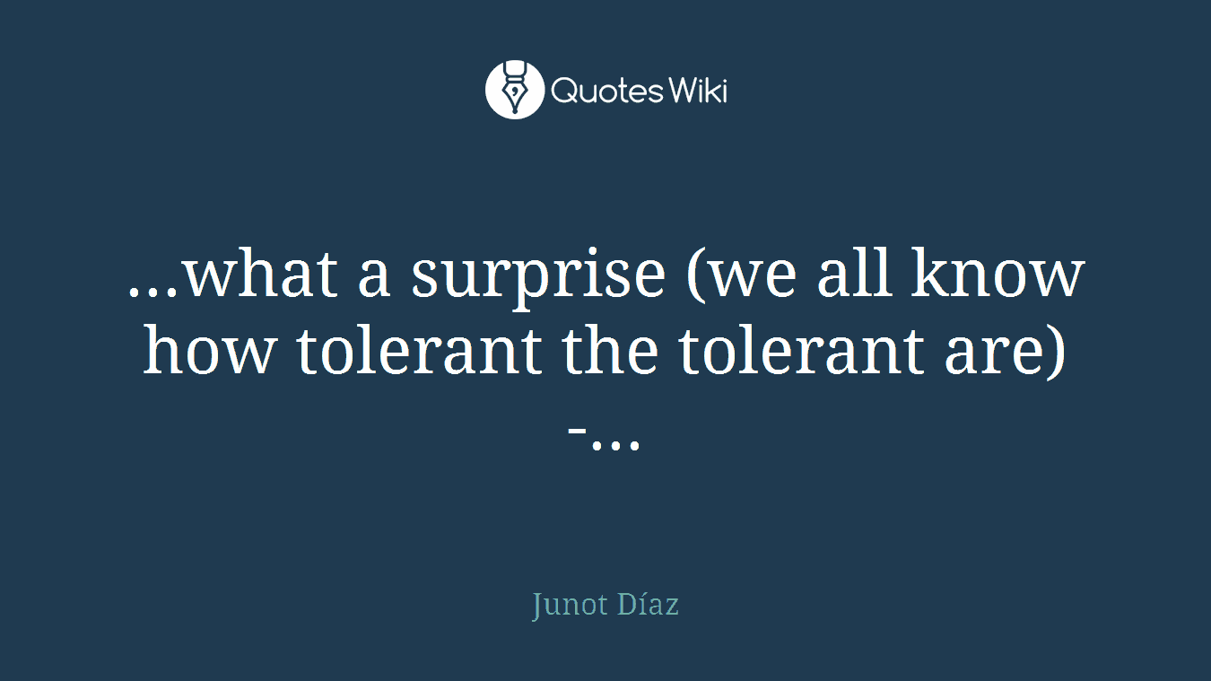 ...what a surprise (we all know how tolerant the tolerant are)-...