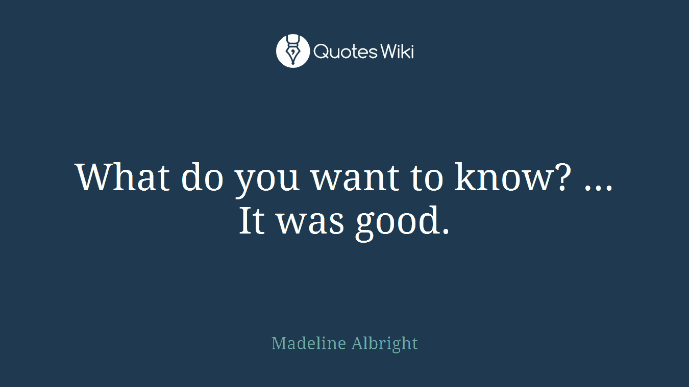 What do you want to know? ... It was good.