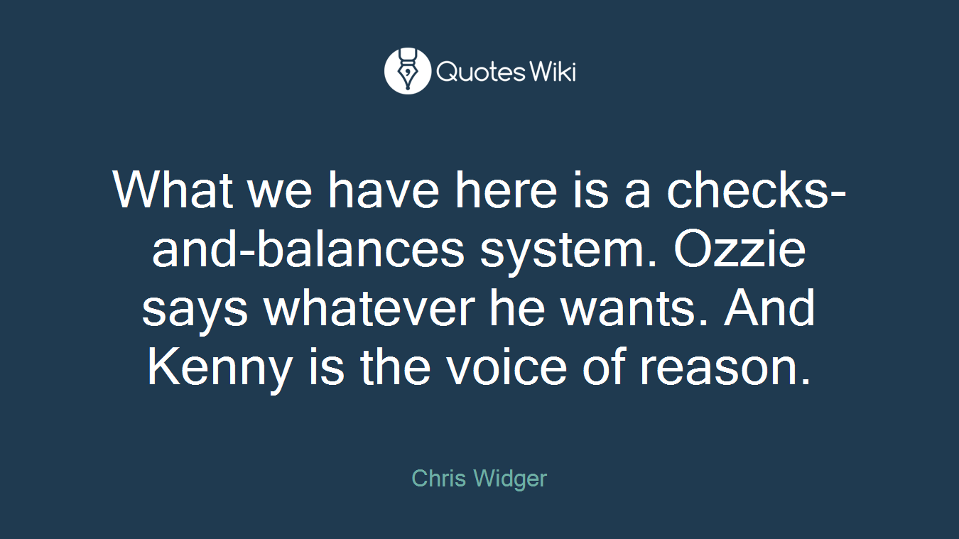 What we have here is a checks-and-balances system. Ozzie says whatever he wants. And Kenny is the voice of reason.