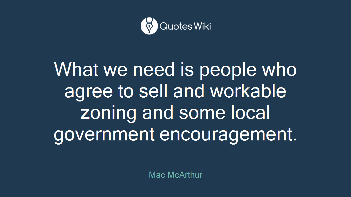 What we need is people who agree to sell and workable zoning and some local government encouragement.