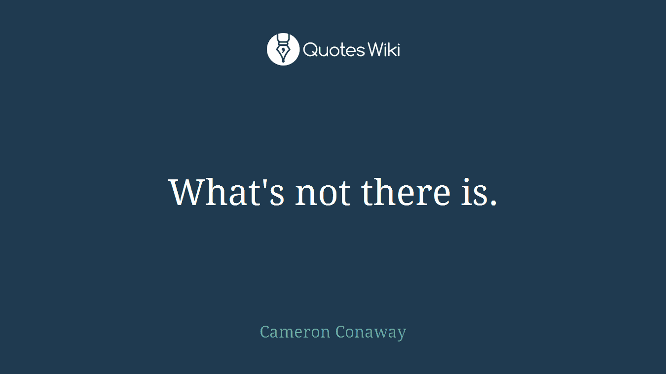 What's not there is.