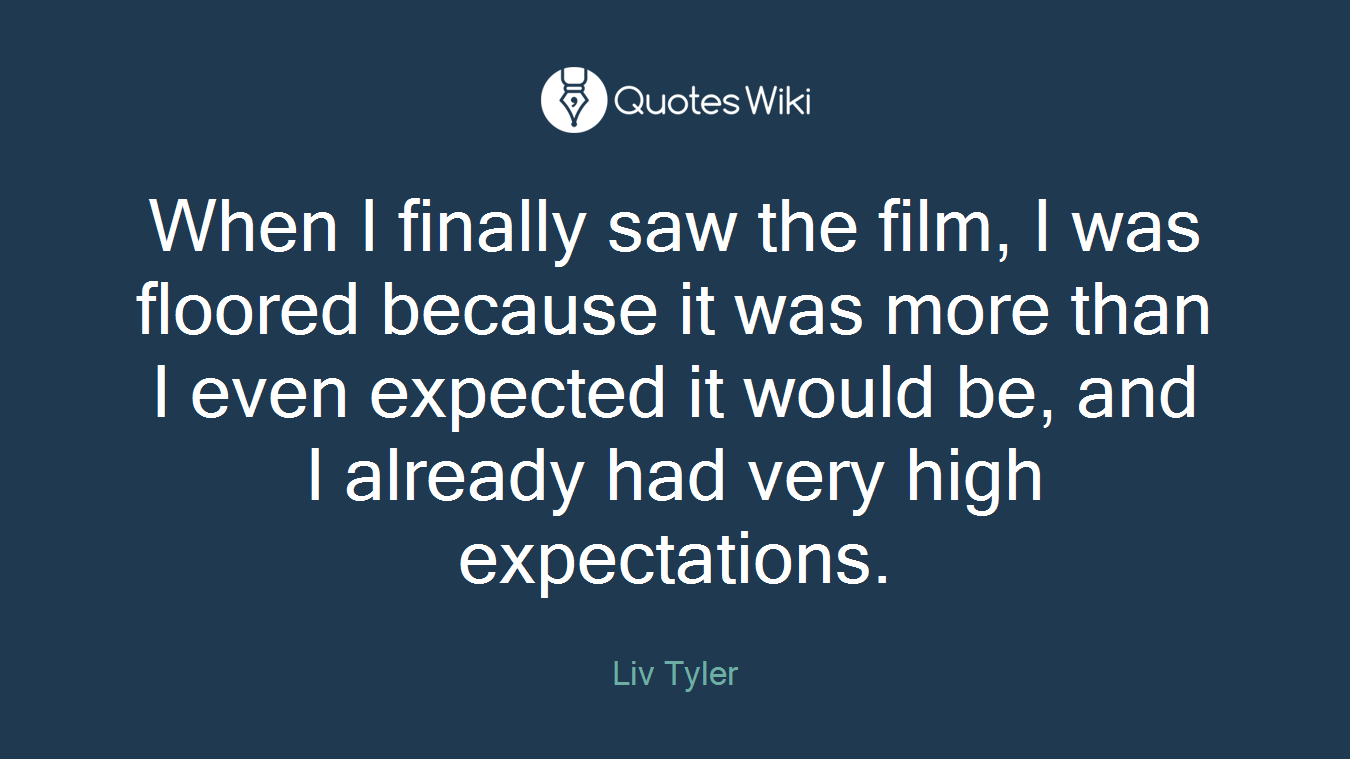 When I finally saw the film, I was floored because it was more than I even expected it would be, and I already had very high expectations.