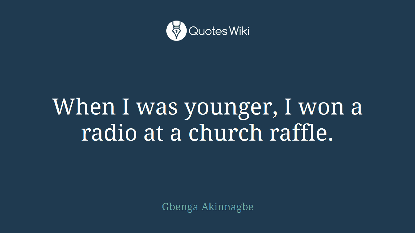When I was younger, I won a radio at a church raffle.