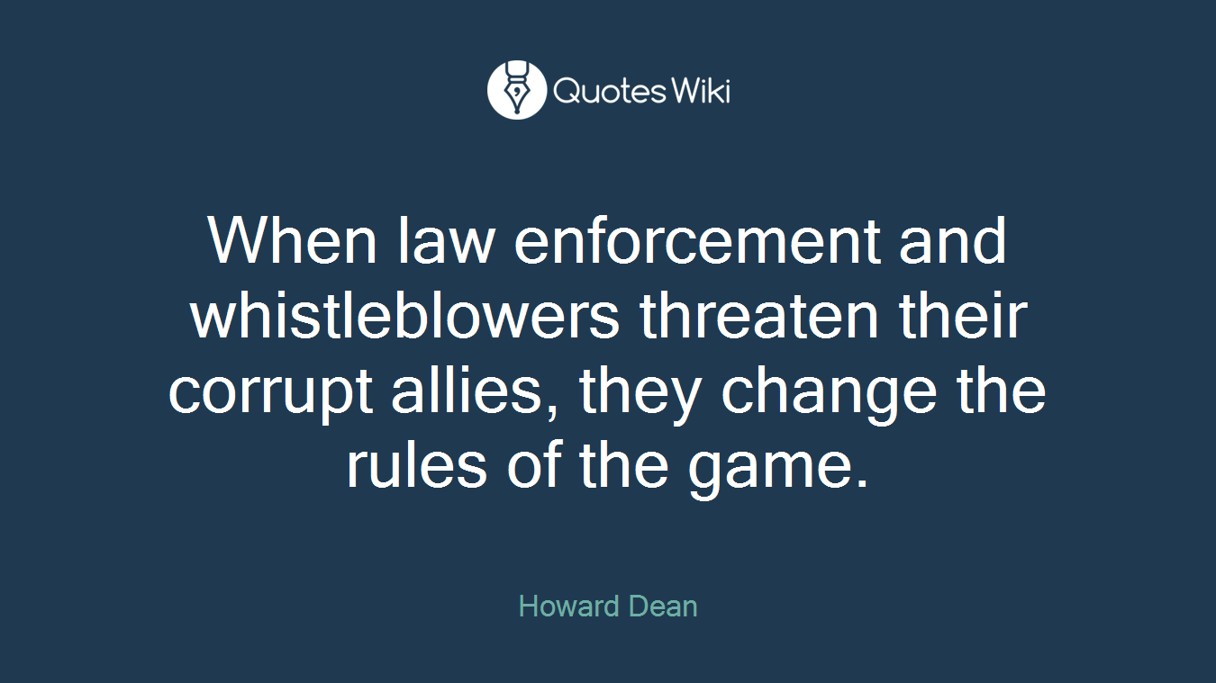 When law enforcement and whistleblowers threaten their corrupt allies, they change the rules of the game.