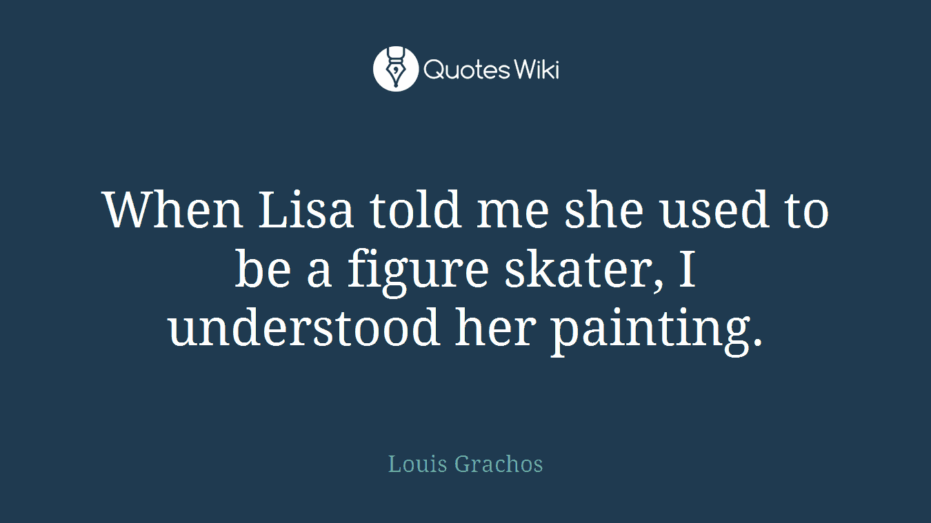 When Lisa told me she used to be a figure skater, I understood her painting.