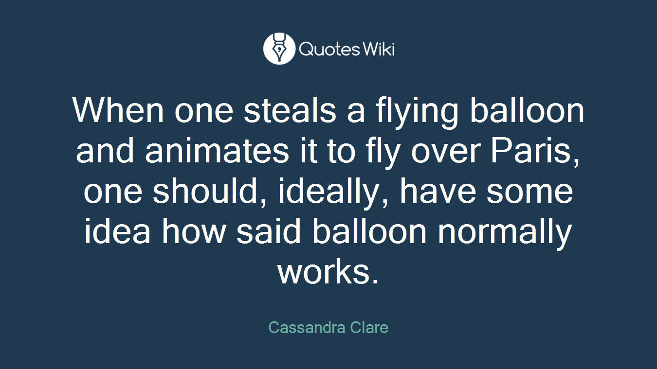 When one steals a flying balloon and animates it to fly over Paris, one should, ideally, have some idea how said balloon normally works.