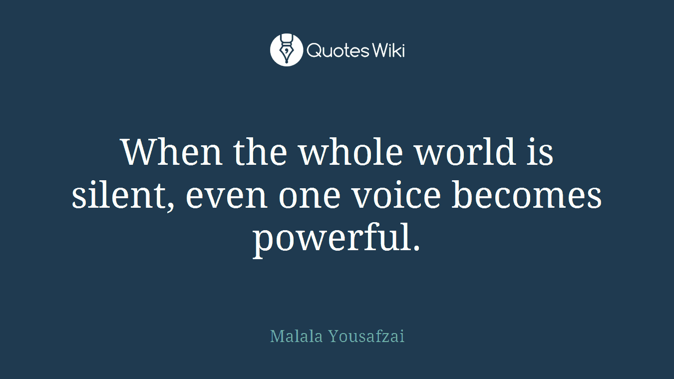 When the whole world is silent, even one voice becomes powerful.