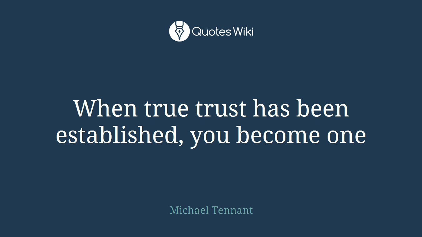 When true trust has been established, you become one