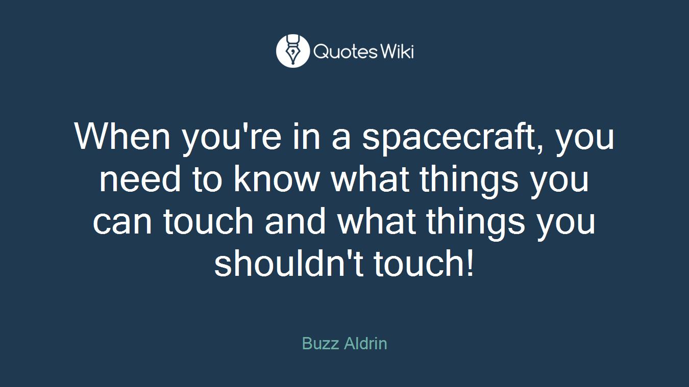 When you're in a spacecraft, you need to know what things you can touch and what things you shouldn't touch!
