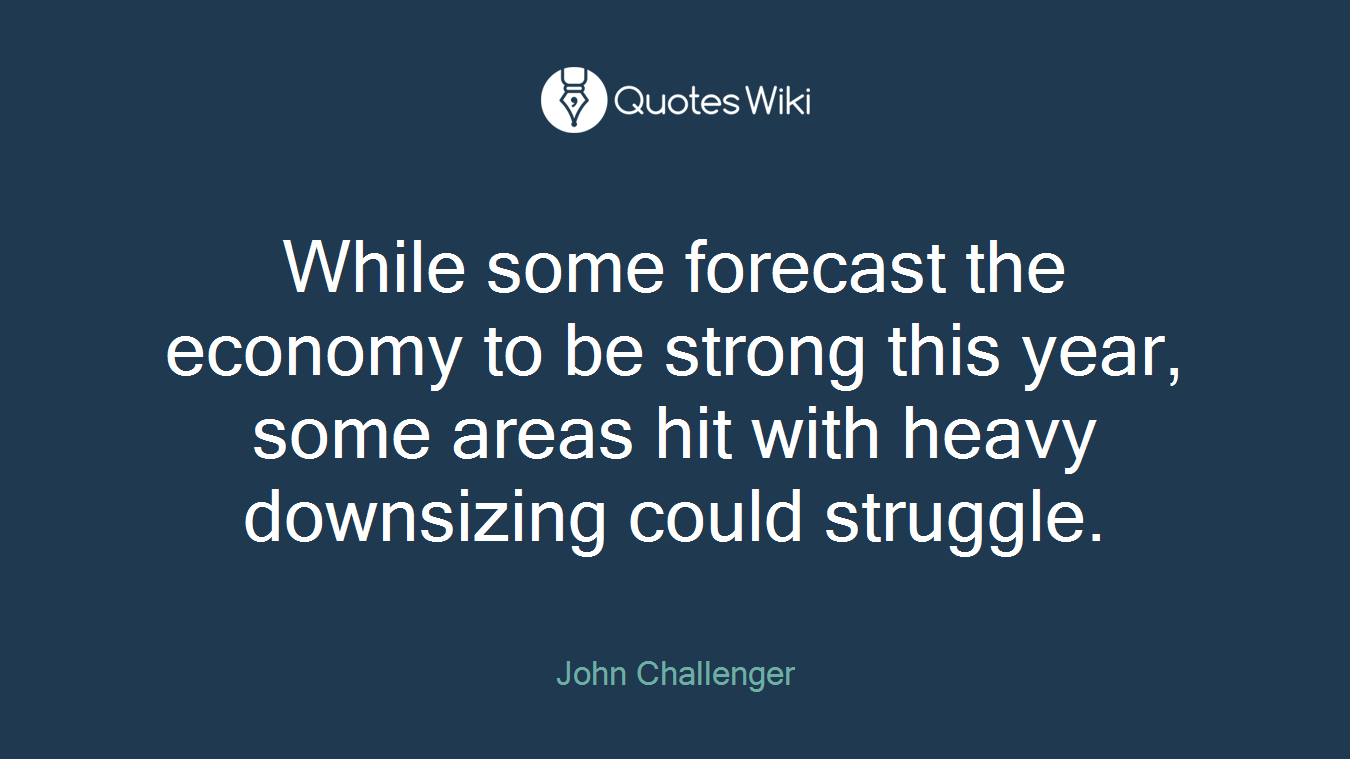 While some forecast the economy to be strong this year, some areas hit with heavy downsizing could struggle.