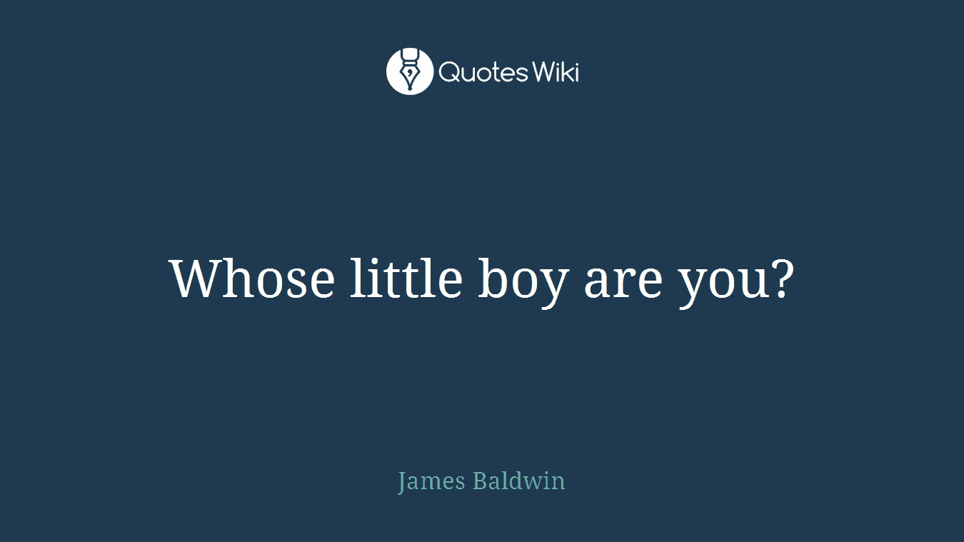 Whose little boy are you?
