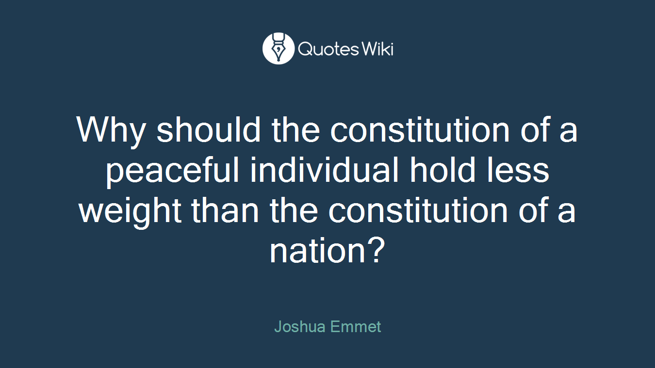 Why should the constitution of a peaceful individual hold less weight than the constitution of a nation?