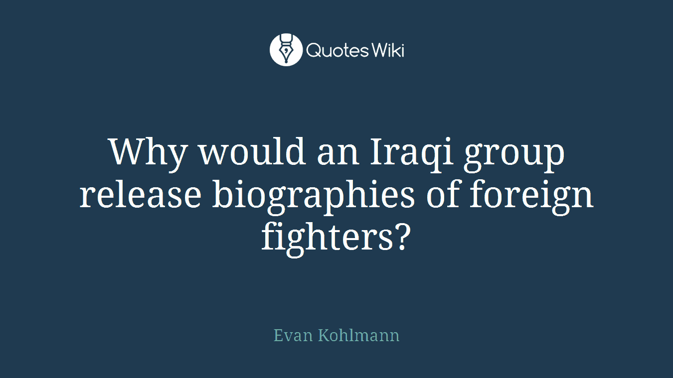 Why would an Iraqi group release biographies of foreign fighters?