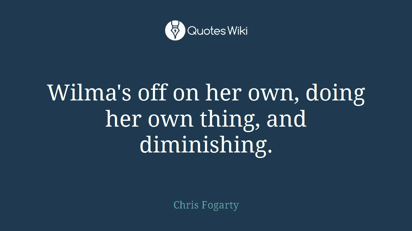 Wilma's off on her own, doing her own thing, and diminishing.
