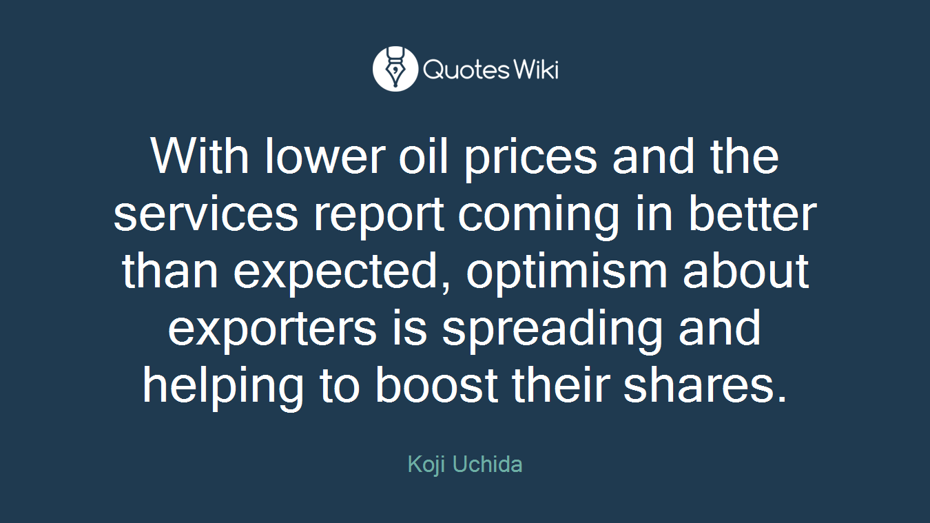 With lower oil prices and the services report coming in better than expected, optimism about exporters is spreading and helping to boost their shares.