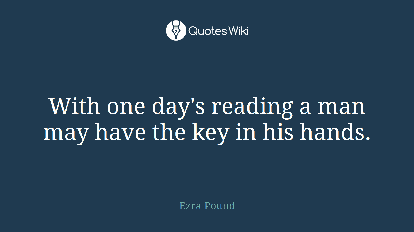 With one day's reading a man may have the key in his hands.