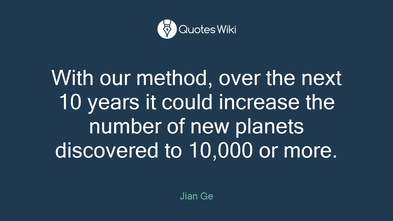 With our method, over the next 10 years it could increase the number of new planets discovered to 10,000 or more.
