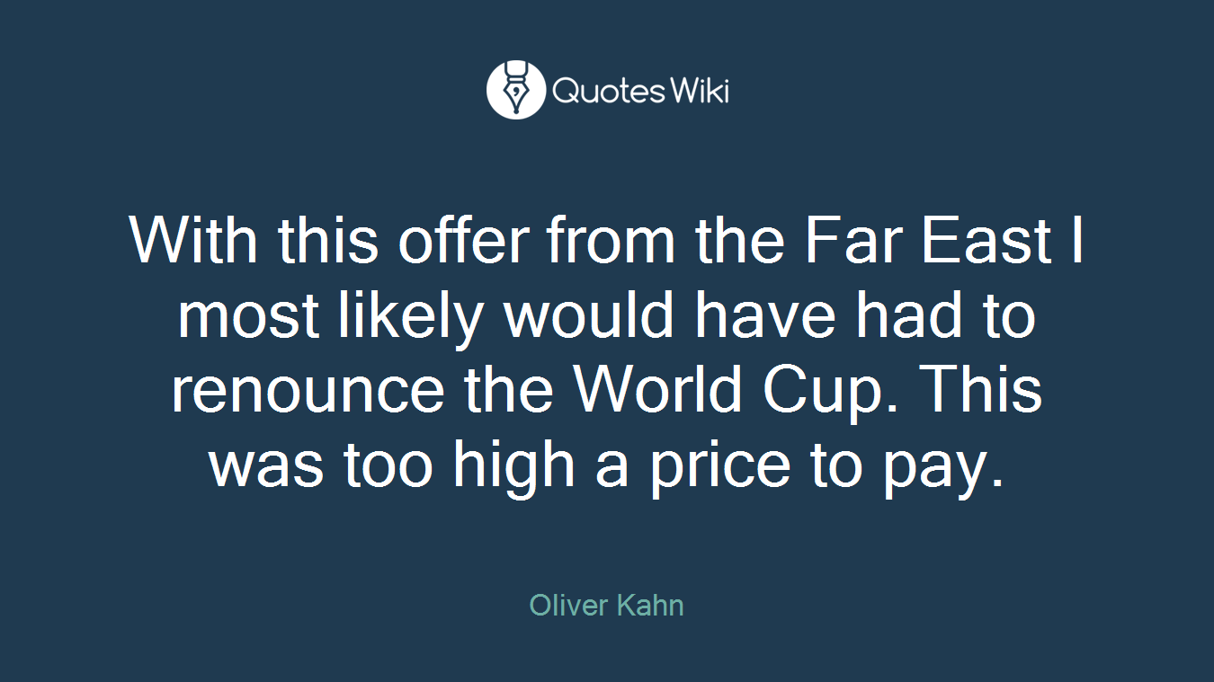 With this offer from the Far East I most likely would have had to renounce the World Cup. This was too high a price to pay.