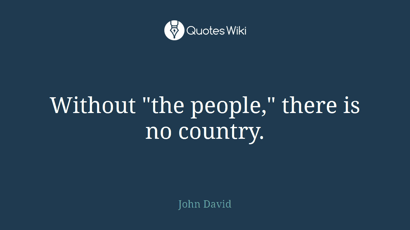 Without "the people," there is no country.
