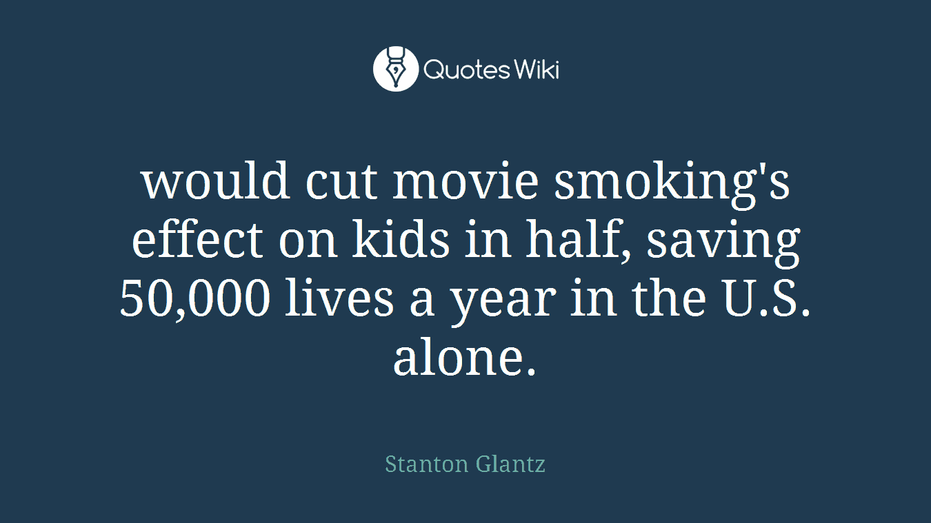 would cut movie smoking's effect on kids in half, saving 50,000 lives a year in the U.S. alone.