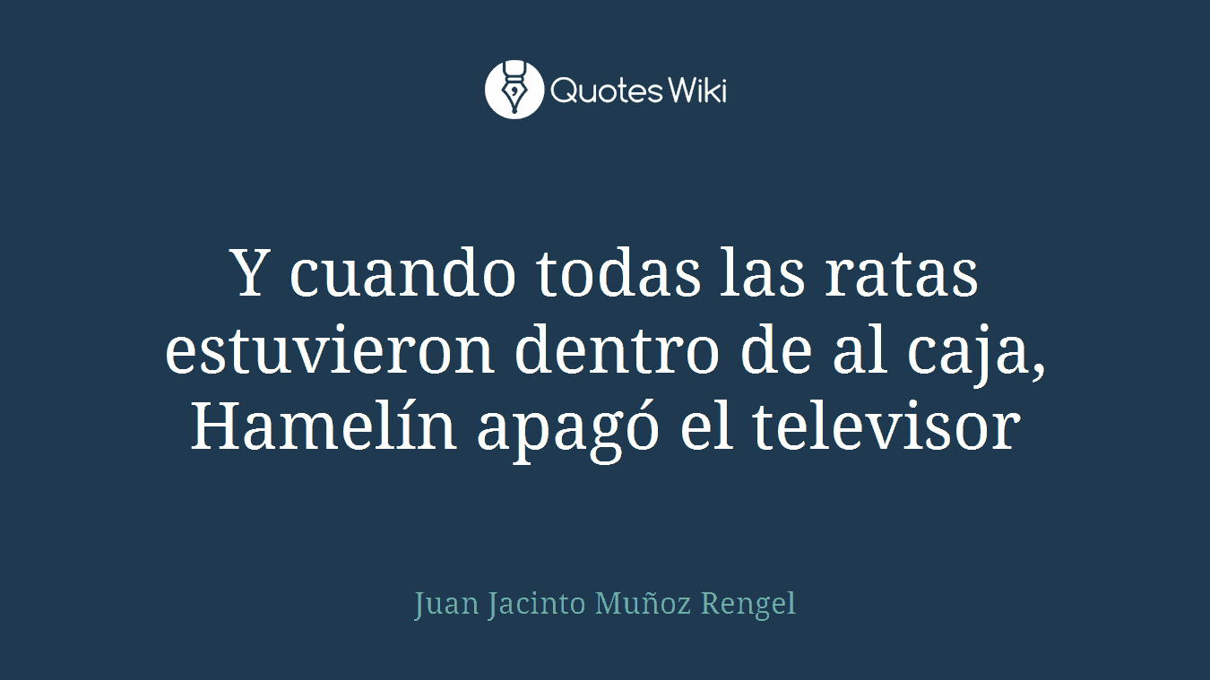 Y cuando todas las ratas estuvieron dentro de al caja, Hamelín apagó el televisor