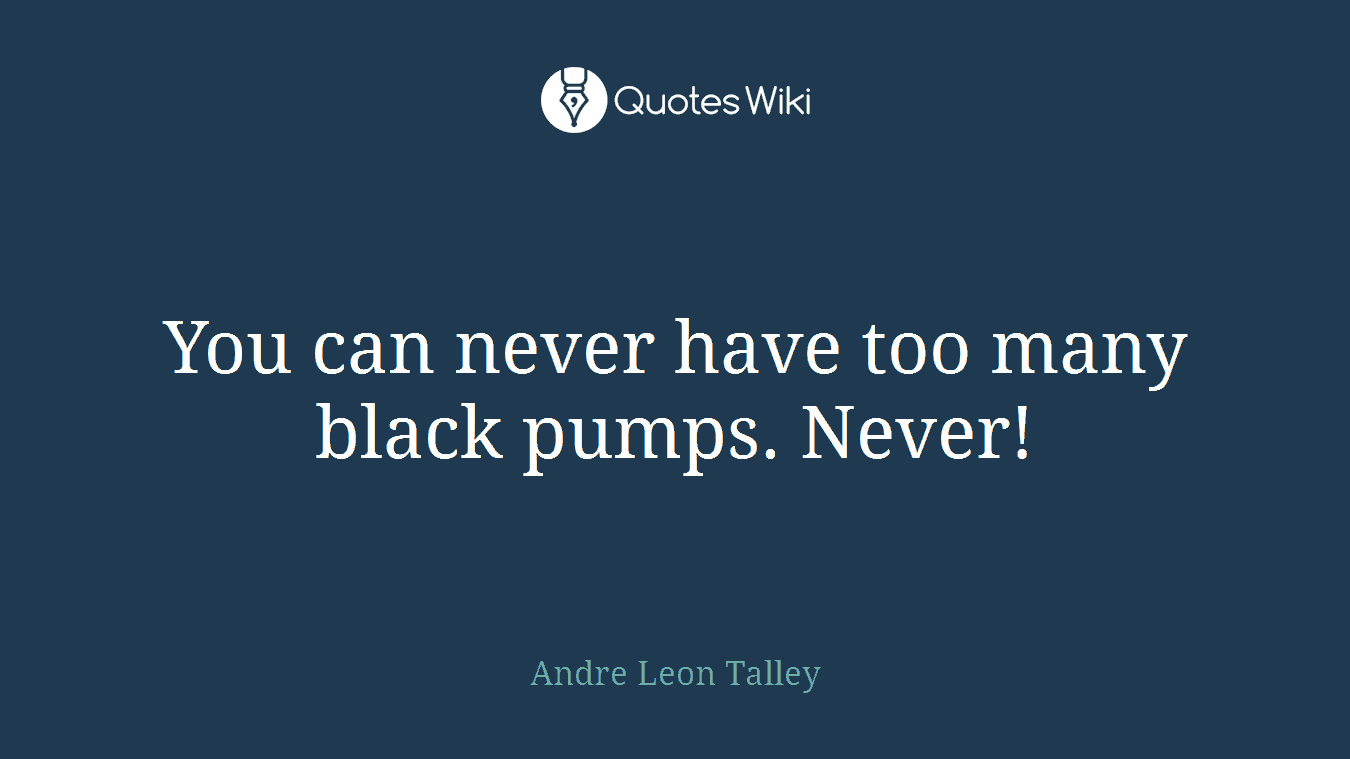You can never have too many black pumps. Never!